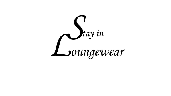 Stay in loungewear 